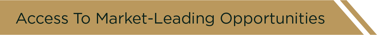 Access To Market-Leading Opportunities
